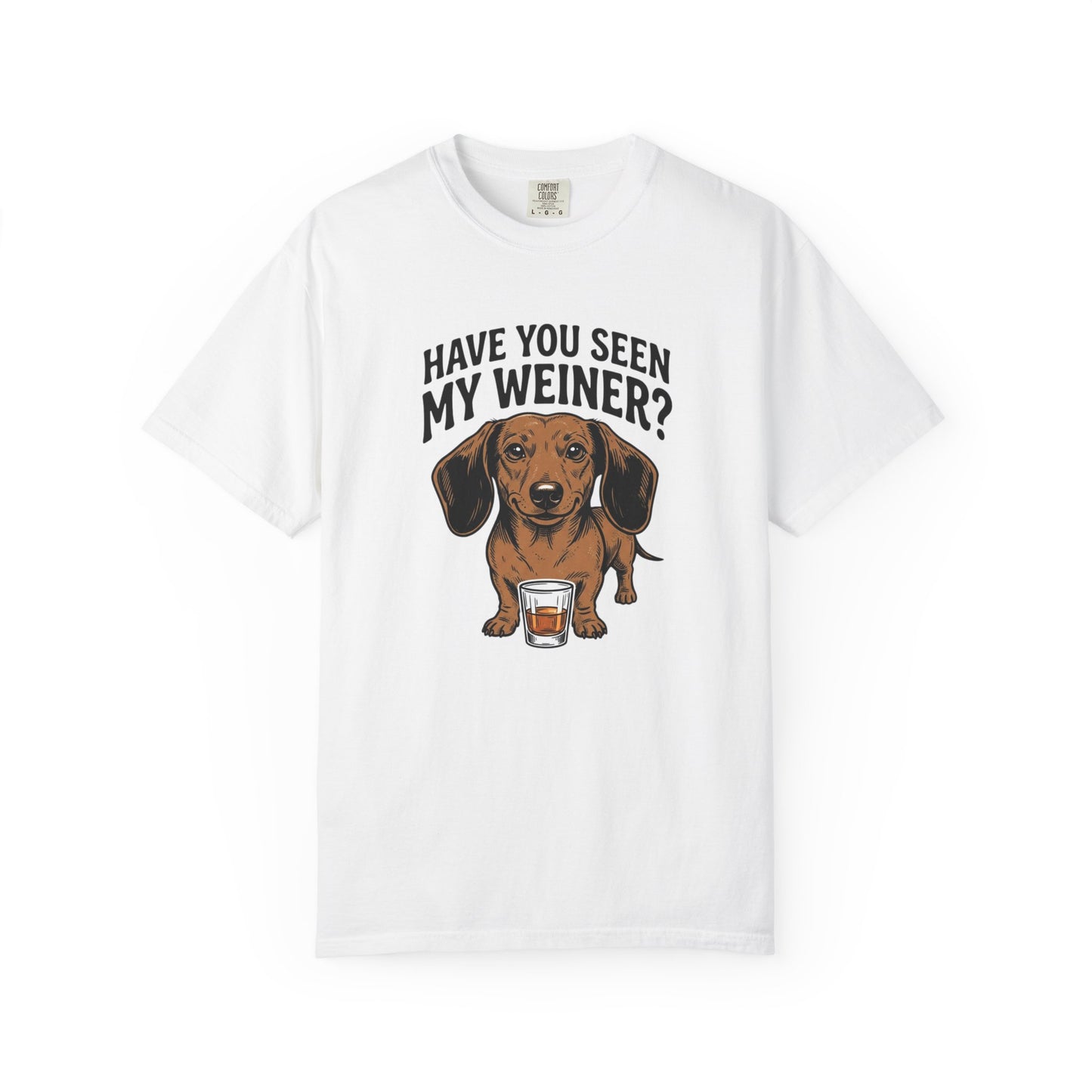 Have You Seen My Weiner? Dachshund T-Shirt